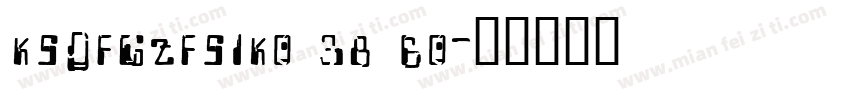 KSDFGZFSIK0 38 60字体转换
